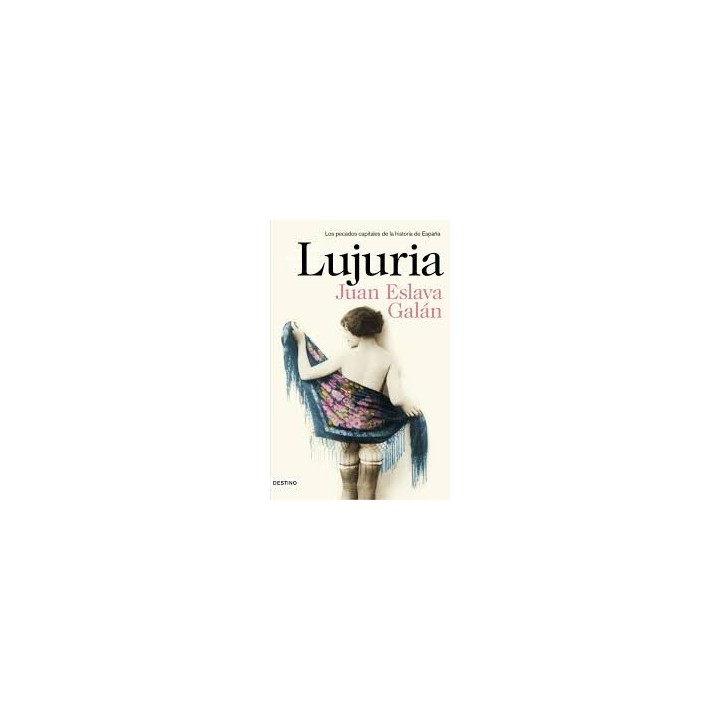 Lujuria. Los pecados capitales de la historia de España